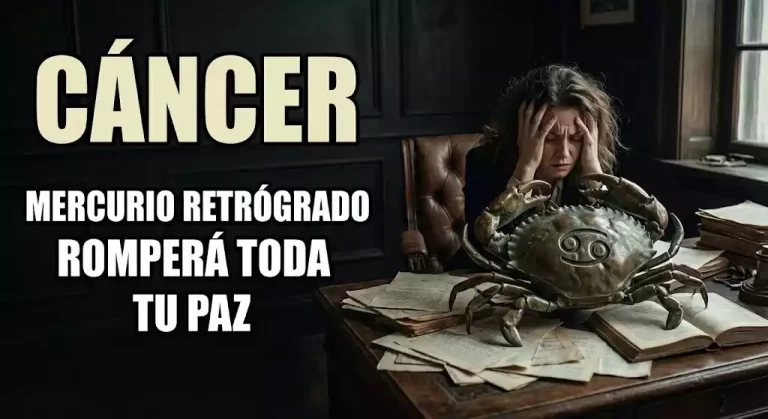 Cáncer Alerta de caos por Mercurio retrógrado este 26 de febrero.